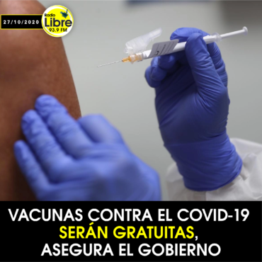 VACUNAS CONTRA EL COVID-19 SERÁN GRATUITAS, SEGÚN GOBIERNO