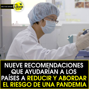 NUEVE RECOMENDACIONES QUE AYUDARÍAN A LOS PAÍSES A REDUCIR Y ABORDAR EL RIESGO DE LA PANDEMIA