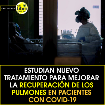 ESTUDIAN NUEVO TRATAMIENTO PARA MEJORAR LA RECUPERACIÓN DE LOS PULMONES EN PACIENTES DE COVID-19