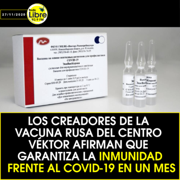 LOS CREADORES DE LA VACUNA RUSA DEL CENTRO VÉKTOR AFIRMAN QUE GARANTIZAN LA INMUNIDAD FRENTE AL COVID-19 EN UN MES