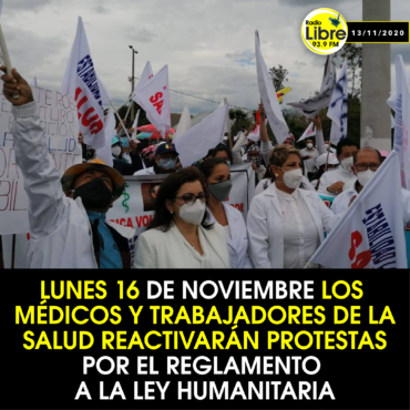 LUNES 16 DE NOVIEMBRE LOS MÉDICOS Y TRABAJADORES DE LA SALUD REACTIVARAN PROTESTAS POR EL REGLAMENTO A LA LEY HUMANITARIA