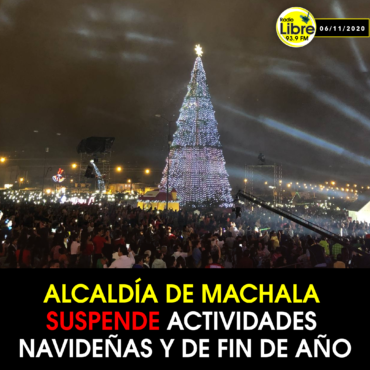 ALCALDÍA DE MACHALA SUSPENDE ACTIVIDADES NAVIDEÑAS Y DE FIN DE AÑO