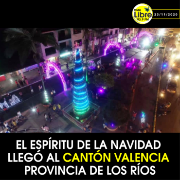 EL ESPÍRITU DE LA NAVIDAD LLEGÓ AL CANTÓN VALENCIA PROVINCIA DE LOS RÍOS