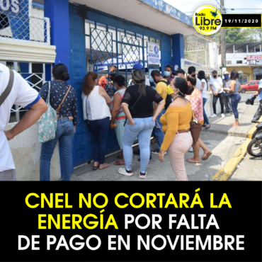 CNEL NO CORTARÁ LA ENERGÍA POR FALTA DE PAGO EN NOVIEMBRE
