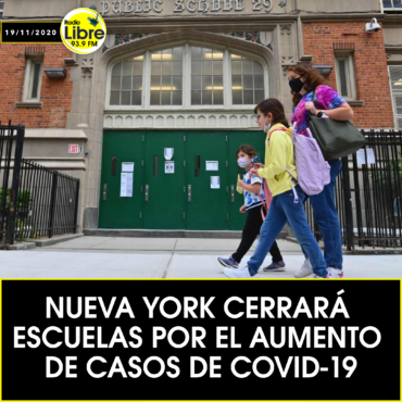 NUEVA YORK CERRARÁ ESCUELAS POR EL AUMENTO DE CASOS DE COVID-19