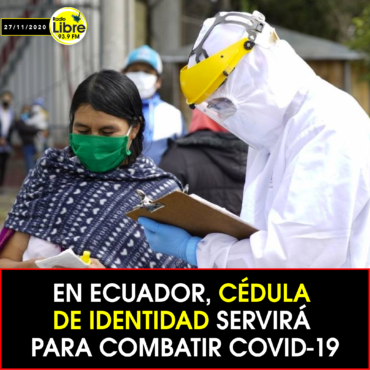 EN ECUADOR, CÉDULA DE IDENTIDAD SERVIRÁ PARA COMBATIR COVID-19