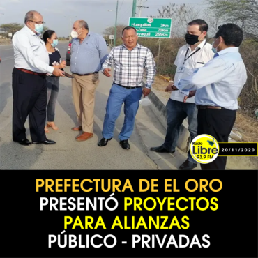 PREFECTURA DE EL ORO PRESENTÓ PROYECTOS PARA ALIANZAS PÙBLICO – PRIVADAS