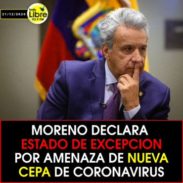 MORENO DECLARA ESTADO DE EXCEPCIÓN POR AMENAZA DE NUEVA CEPA DE CORONAVIRUS