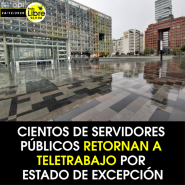 CIENTOS DE SERVIDORES PÚBLICOS RETORNAN A TELETRABAJO POR ESTADO DE EXCEPCIÓN