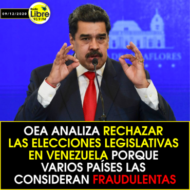 OEA ANALIZA RECHAZAR LAS ELECCIONES LEGISLATIVAS EN VENEZUELA PORQUE VARIOS PAÍSES LAS CONSIDERAN FRAUDULENTAS