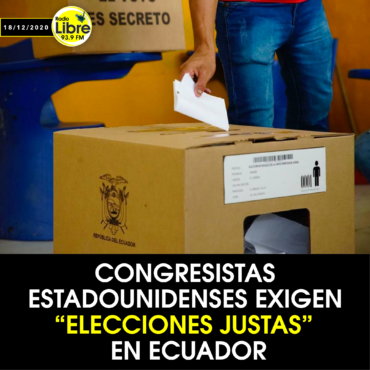 CONGRESISTAS ESTADOUNIDENSES EXIGEN «ELECCIONES JUSTAS» EN ECUADOR