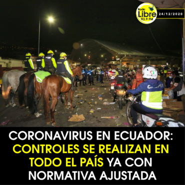 CORONAVIRUS EN ECUADOR: CONTROLES SE REALIZAN EN TODO EL PAÍS YA CON NORMATIVA AJUSTADA