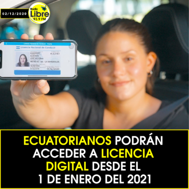 ECUATORIANOS PODRÁN ACCEDER A LICENCIA DIGITAL DESDE EL 1 DE ENERO DEL 2021
