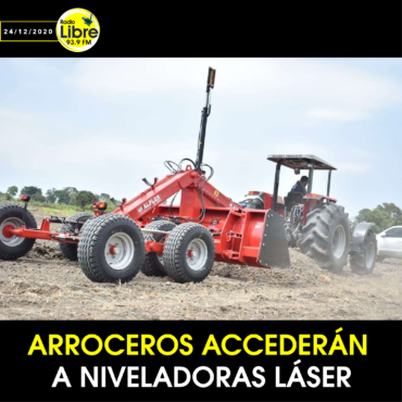 ARROCEROS ACCEDERÁN A NIVELADORAS LÁSER