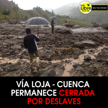 VÍA LOJA – CUENCA PERMANECE CERRADA POR DESLAVES