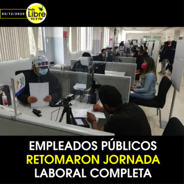 EMPLEADOS PÚBLICOS RETOMARON JORNADA LABORAL COMPLETA