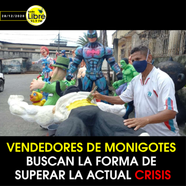 VENDEDORES DE MONIGOTES BUSCAN LA FORMA DE SUPERAR LA ACTUAL CRISIS
