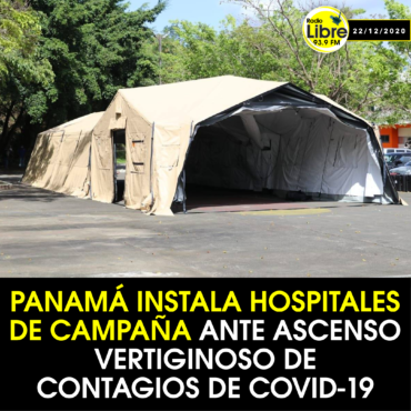 PANAMÁ INSTALA HOSPITALES DE CAMPAÑA ANTE ASCENSO VERTIGINOSO DE CONTAGIOS DE COVID-19