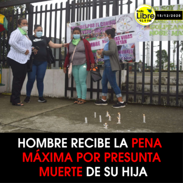 HOMBRE RECIBE LA PENA MÁXIMA POR PRESUNTA MUERTE DE SU HIJA