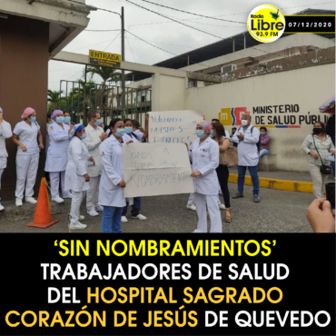 ‘SIN NOMBRAMIENTOS’ TRABAJADORES DE SALUD DEL HOSPITAL SAGRADO CORAZÓN DE JESÚS DE QUEVEDO