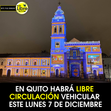 EN QUITO HABRÁ LIBRE CIRCULACIÓN VEHICULAR ESTE LUNES 7 DE DICIEMBRE