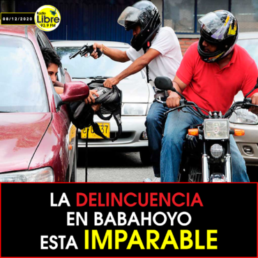 LA DELINCUENCIA EN BABAHOYO ESTÁ IMPARABLE