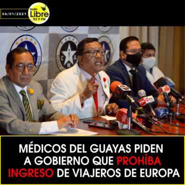 MÉDICOS DEL GUAYAS PIDEN A GOBIERNO QUE PROHÍBA INGRESO DE VIAJEROS DE EUROPA