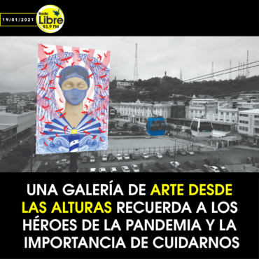 UNA GALERÍA DE ARTE DESDE LAS ALTURAS EN LA AEROVÍA DE GUAYAQUIL