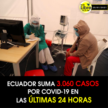 ECUADOR SUMA 3.060 CASOS POR COVID-19 EN LAS ÚLTIMAS 24 HORAS