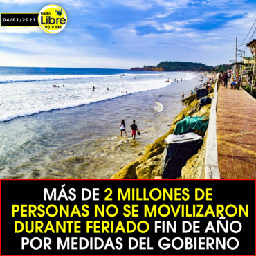 MÁS DE 2 MILLONES DE PERSONAS NO SE MOVILIZARON DURANTE FERIADO FIN DE AÑO POR MEDIDAS DEL GOBIERNO