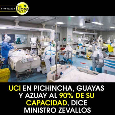 UCI EN PICHINCHA, GUAYAS Y AZUAY AL 90% DE SU CAPACIDAD, DICE MINISTRO ZEVALLOS