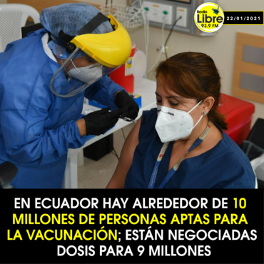 EN ECUADOR HAY ALREDEDOR DE 10 MILLONES DE PERSONAS APTAS PARA LA VACUNACIÓN; ESTÁN NEGOCIADAS DOSIS PARA 9 MILLONES