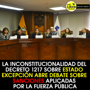 LA INCONSTITUCIONALIDAD DEL DECRETO 1217 SOBRE ESTADO EXCEPCIÓN ABRE DEBATE SOBRE SANCIONES APLICADAS POR LA FUERZA PÚBLICA
