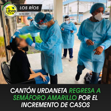 CANTÓN URDANETA REGRESA A SEMÁFORO AMARILLO POR EL INCREMENTO DE CASOS