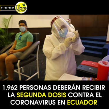 1.962 PERSONAS DEBERÁN RECIBIR LA SEGUNDA DOSIS EN ECUADOR