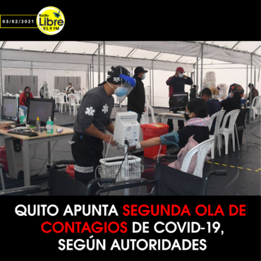 QUITO APUNTA SEGUNDA OLA DE CONTAGIOS DE COVID-19, SEGÚN AUTORIDADES