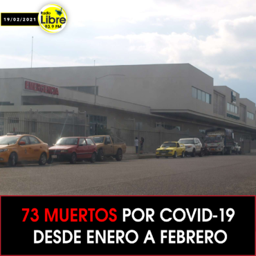 73 MUERTOS POR COVID-19 DESDE ENERO A FEBRERO