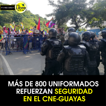 MÁS DE 800 UNIFORMADOS REFUERZAN SEGURIDAD EN EL CNE-GUAYAS