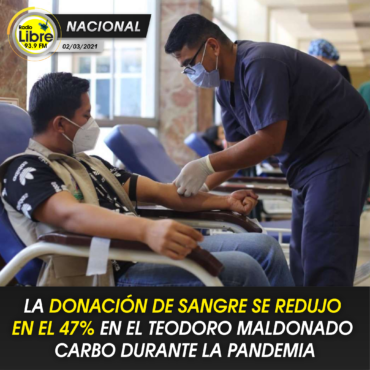 LA DONACIÓN DE SANGRE SE REDUJO EN EL 47% DURANTE LA PANDEMIA