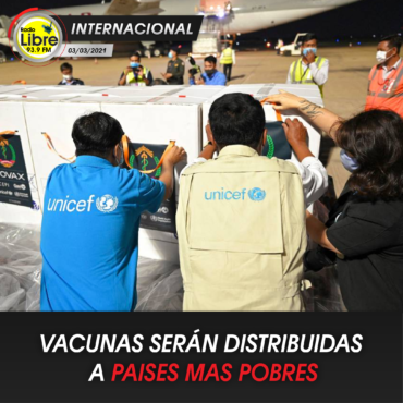 VACUNAS SERÁN DISTRIBUIDAS A PAISES MAS POBRES