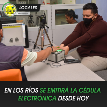 EN LOS RÍOS SE EMITIRÁ LA CÉDULA ELECTRÓNICA DESDE HOY