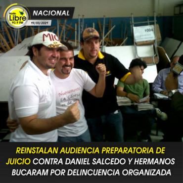 REINSTALAN AUDIENCIA DE JUICIO CONTRA DANIEL SALCEDO Y HERMANOS BUCARAM