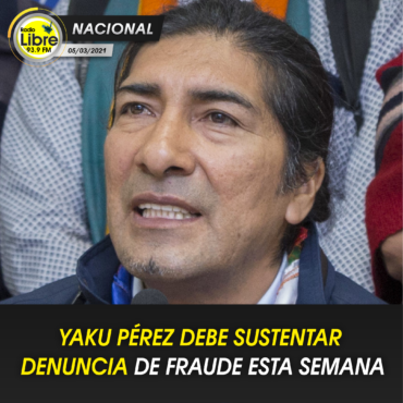 YAKU PÉREZ DEBE SUSTENTAR DENUNCIA DE FRAUDE ESTA SEMANA