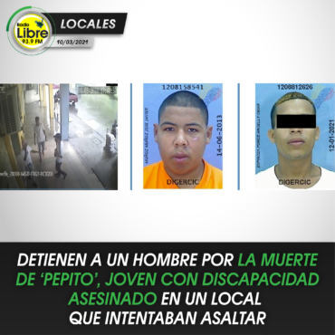DETIENEN A UN HOMBRE POR LA MUERTE DE ‘PEPITO’. JOVEN CON DISCAPACIDAD ASESINADO EN UN LOCAL QUE INTENTABAN ASALTAR