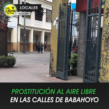 PROSTITUCIÓN AL AIRE LIBRE EN LAS CALLES DE BABAHOYO