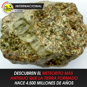 DESCUBREN EL METEORITO MÁS ANTIGUO QUE LA TIERRA FORMADO HACE 1.500 MILLONES DE AÑOS