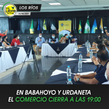 EN BABAHOYO Y URDANETA EL COMERCIO CIERRA A LAS 19H00