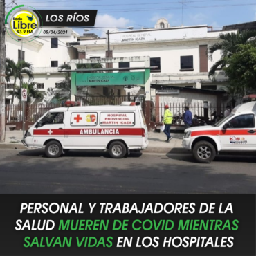 PERSONAL Y TRABAJADORES DE LA SALUD MUEREN DE COVID MIENTRAS SALVAN VIDAS EN LOS HOSPITALES