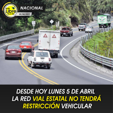 DESDE HOY LUNES 5 DE ABRIL LA RED VIAL ESTATAL NO TENDRÁ RESTRICCIÓN VEHICULAR