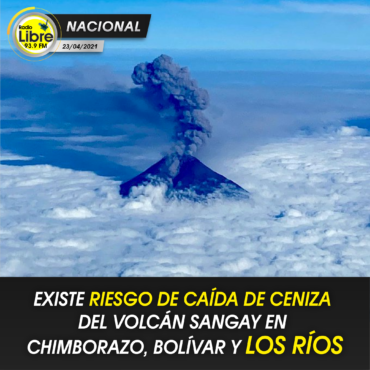EXISTE RIESGO DE CAÍDA DE CENIZA DEL VOLCÁN SANGAY EN CHIMBORAZO, BOLÍVAR Y LOS RÍOS